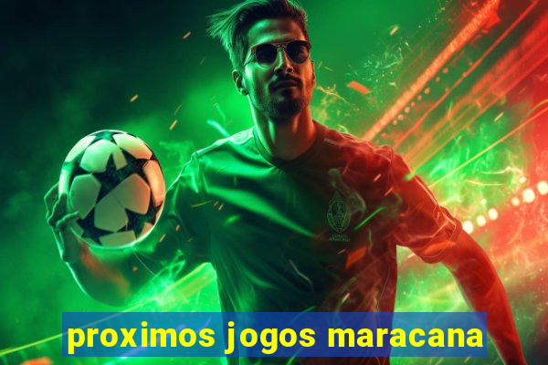 proximos jogos maracana